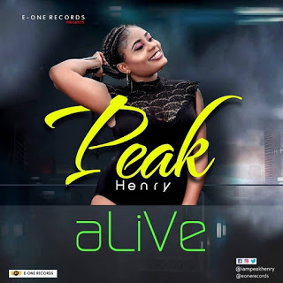 DOWNLOAD: Peak Henry - "Alive" (Prod. T9) @E1records @iampeakhenry 1