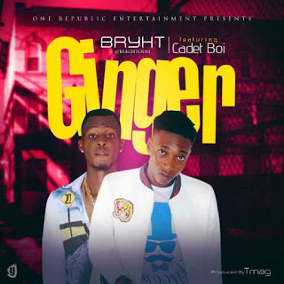 Music: Bryht "Ginger" Ft. Cadet Boi | Download Now 1