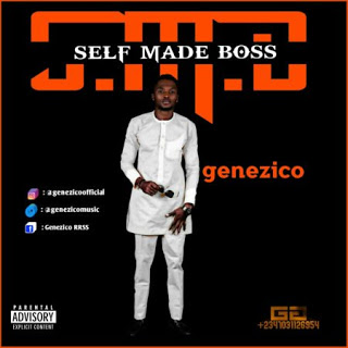 Music: Genezico - (S.M.B) Self Made Boss (Re-fix) | @genezicoofficial @genezicomusic 1