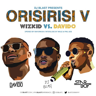 Mixtape: DJ Blast - Orisirisi V: Davido vs. Wizkid | @BLASTography 1