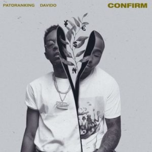 Patoranking – “Confirm” ft. Davido [Music] 1