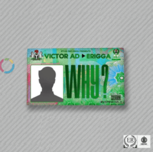 Victor AD – “Why” ft. Erigga [Music] 1