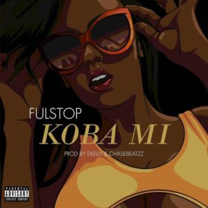 Fulstop – Koba Mi [Video] 1