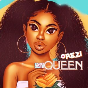 Orezi – My Queen [Music] 1