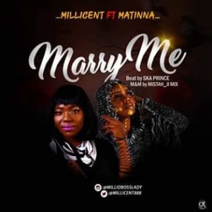 Music: Millicent ft Matinna - Marry Me 1