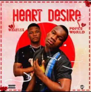 Music: Whaylex ft Pope World - Heart Desire 1